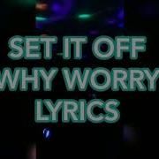 Set It Off Why Worry Lyrics