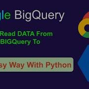 12 Write To BigQuery Using Python Using Google BigQuery With Python