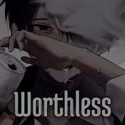 Nightcore Worthless Lyrics