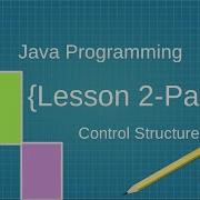 Lesson 2 Part 2 Control Structures