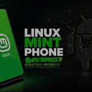 Linux Mint Phone 2025 The Open Source Smartphone That Could Replace Android