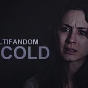 Sad Multifandom So Cold