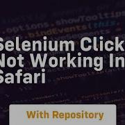 Selenium Click Not Working In Safari