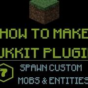 How To Make Bukkit Plugins 7 Spawn Custom Mobs Entities MINECRAFT