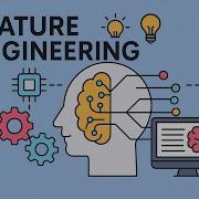 Feature Engineering Machine Learning