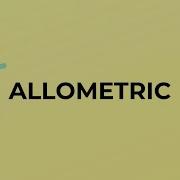 What Is The Meaning Of The Word ALLOMETRIC