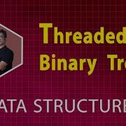 Threaded Binary Tree