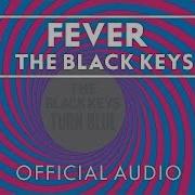 The Black Keys Fever Official Audio