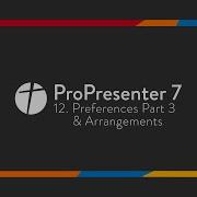 ProPresenter 7 12 Preferences Part 3 Arrangements Label