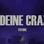 Future Codeine Crazy Lyrics