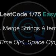 LeetCode 1 75 Easy 1768 Merge Strings Alternately Time O N Space O N