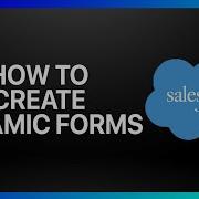 Как создавать динамические формы в Salesforce пошаговое руководство