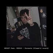 ROCKET Feat FRESCO Paranoia Slowed Reverb