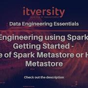 Data Engineering Using Spark SQL Getting Started Role Of Spark Metastore Or Hive Metastore