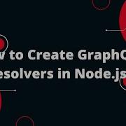 Node Js GraphQL Apollo Server API Tutorial 4 GraphQL Resolvers Simplified In Node Js