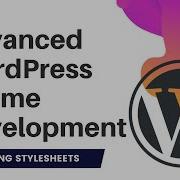 6 Advanced WordPress Theme Development Wordpress Theme Development Course Enqueue Stylesheet