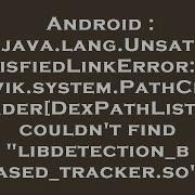 Android Java Lang UnsatisfiedLinkError Dalvik System PathClassLoader DexPathList Couldn T F