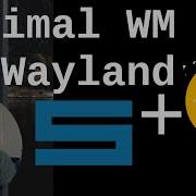 Minimalist Suckless Window Manager But With Wayland