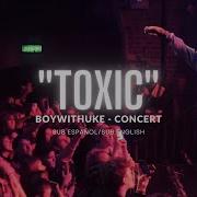 BoyWithUke TOXIC CONCERT In London Sub Español English