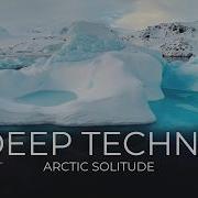 Deep Techno Mix 2026 Arctic Solitude Cinematic 4K Visuals