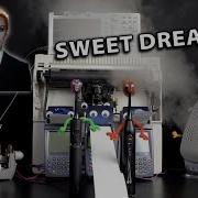 Sweet Dreams Played By Electronic Devices