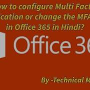 How To Configure Multi Factor Authentication Or Change The MFA Method In Office 365 In Hindi