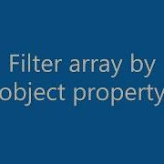 Javascript Array Filter By Object Property