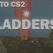 How To CS2 Ladders