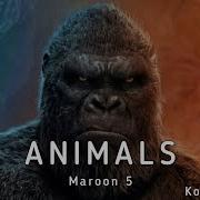 Animals Maroon 5 Kong Version