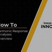 Harmonic Response Analysis Using Ansys Mechanical Course Overview