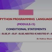 Python Prog Lang Mod 15 Conditional Stat If If Else If Elif Else Nested If Else