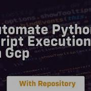 Automate Python Script Execution On Gcp