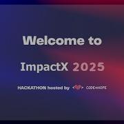 ImpactX 2025 Hackathon Official Opening Ceremony
