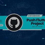 How To Push A Complete Flutter Project To GitHub GitHub Tutorial For Beginners