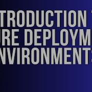 Introduction To Azure Deployment Environments