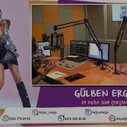 Radyo Mega 24 Ekim 2018 Gülben Ergen Yayını
