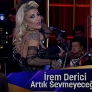 İrem Derici ARTIK SEVMEYECEĞİM