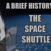 A Brief History Of The Space Shuttle