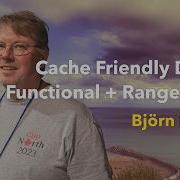 C Cache Friendly Data Functional Ranges Björn Fahller C On Sea 2024