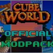 OFFICIAL Cube World Modpack NO REGION LOCK