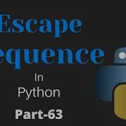 Escape Sequence Characters In Python Part 63 Python Tutorial For Beginners
