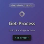 Get Process PowerShell Tutorial List All Running Processes For Beginners