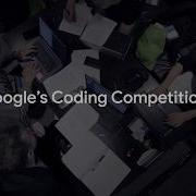Google S Coding Competitions