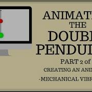 Animating The Double Pendulum 2DOF Part 2 Of 3 Creating An Animation