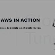 AWS IN ACTION Create S3 Buckets Using CloudFormation