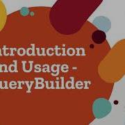 QueryBuilder Introduction And Usage