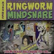 Ringworm Mindsnare Your Soul Belongs To Us Split 7 Full Album