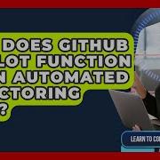 How Does GitHub Copilot Function As An Automated Refactoring Tool Learning To Code With AI
