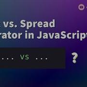 Rest Vs Spread Operator Vs In JavaScript