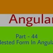 Part 44 Nested Form In Angular 8 Angular 8 Tutorial In Hindi OnlyCoding